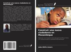 Bookcover of Construir una nueva ciudadanía en Mozambique