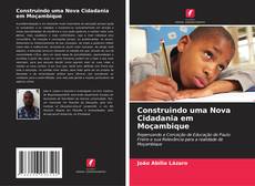 Buchcover von Construindo uma Nova Cidadania em Moçambique