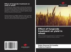 Portada del libro de Effect of fungicide treatment on yield in wheat