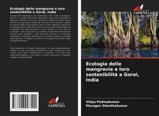 Ecologia delle mangrovie e loro sostenibilità a Gorai, India kitap kapağı