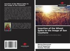 Bookcover of Insertion of the Wheat Spike to the Image of San Cayetano