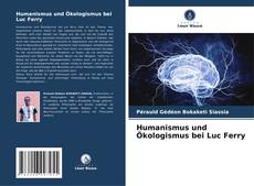 Bookcover of Humanismus und Ökologismus bei Luc Ferry