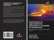 Bookcover of Classificatori di apprendimento automatico e ensemble di classificatori