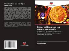 Observations sur les objets décoratifs kitap kapağı