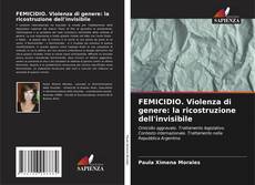 FEMICIDIO. Violenza di genere: la ricostruzione dell'invisibile kitap kapağı
