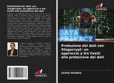 Bookcover of Protezione dei dati con Stegacrypt: un approccio a tre livelli alla protezione dei dati