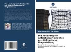 Bookcover of Die Abteilung für Antriebskraft und ihre architektonische Umgestaltung