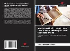 Couverture de Mathematical connections that future primary school teachers make