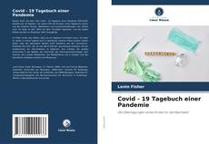 Bookcover of Covid - 19 Tagebuch einer Pandemie
