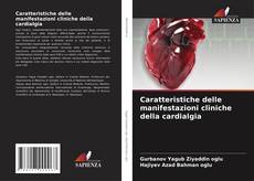 Bookcover of Caratteristiche delle manifestazioni cliniche della cardialgia