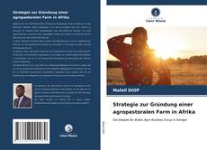Copertina di Strategie zur Gründung einer agropastoralen Farm in Afrika