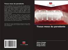 Tissus mous du parodonte kitap kapağı