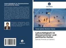 Capa do livro de Lehrertätigkeit im Klassenzimmer und politische Kultur 