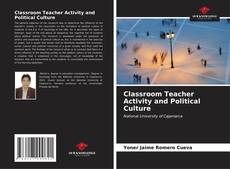 Buchcover von Classroom Teacher Activity and Political Culture