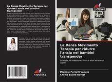 Bookcover of La Danza Movimento Terapia per ridurre l'ansia nei bambini transgender