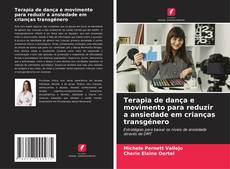 Bookcover of Terapia de dança e movimento para reduzir a ansiedade em crianças transgénero