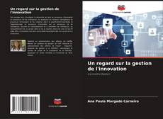 Bookcover of Un regard sur la gestion de l'innovation