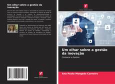 Bookcover of Um olhar sobre a gestão da inovação