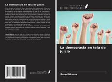 Bookcover of La democracia en tela de juicio