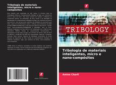 Buchcover von Tribologia de materiais inteligentes, micro e nano-compósitos