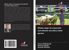 Bookcover of Effetto degli oli essenziali sull'attività microbica delle pecore