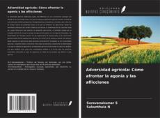 Buchcover von Adversidad agrícola: Cómo afrontar la agonía y las aflicciones