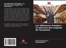 Buchcover von Les bâtisseurs d'empire : Le parcours des magnats de l'économie