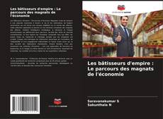 Borítókép a  Les bâtisseurs d'empire : Le parcours des magnats de l'économie - hoz