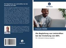 Capa do livro de Die Begleitung von Lehrkräften bei der Erstellung von IAPs 