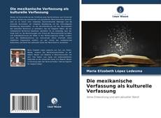 Bookcover of Die mexikanische Verfassung als kulturelle Verfassung