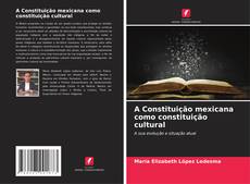 Buchcover von A Constituição mexicana como constituição cultural