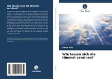 Capa do livro de Wie lassen sich die Himmel vereinen? 