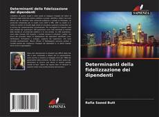 Bookcover of Determinanti della fidelizzazione dei dipendenti