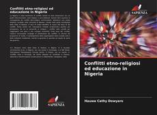 Bookcover of Conflitti etno-religiosi ed educazione in Nigeria