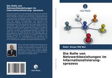 Bookcover of Die Rolle von Netzwerkbeziehungen im Internationalisierung- sprozess