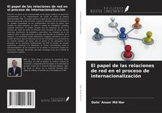 Bookcover of El papel de las relaciones de red en el proceso de internacionalización