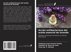 Bookcover of Acción antibacteriana del aceite esencial de lavanda