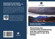 Обложка Bewertung der seismischen Gefährdung und der vulkanischen Seismizität in der D.R. Kongo