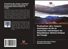 Évaluation des risques sismiques et de la sismicité volcanique en République démocratique du Congo kitap kapağı
