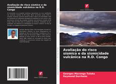 Borítókép a  Avaliação do risco sísmico e da sismicidade vulcânica na R.D. Congo - hoz