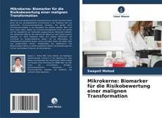 Bookcover of Mikrokerne: Biomarker für die Risikobewertung einer malignen Transformation