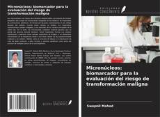 Micronúcleos: biomarcador para la evaluación del riesgo de transformación maligna的封面