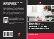 Couverture de Micronúcleos: biomarcador para avaliação do risco de transformação maligna
