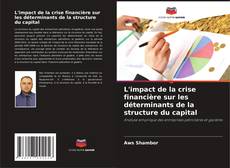 Bookcover of L'impact de la crise financière sur les déterminants de la structure du capital