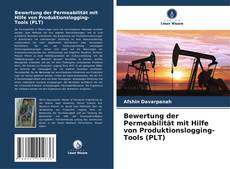 Portada del libro de Bewertung der Permeabilität mit Hilfe von Produktionslogging-Tools (PLT)