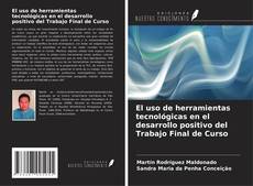 Buchcover von El uso de herramientas tecnológicas en el desarrollo positivo del Trabajo Final de Curso