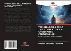 Buchcover von TECHNOLOGIES DE LA THÉOLOGIE ET DE LA CROISSANCE PERSONNELLE