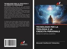 TECNOLOGIE PER LA TEOLOGIA E LA CRESCITA PERSONALE的封面