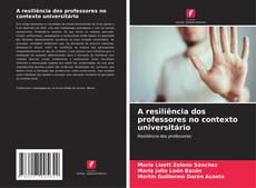 Bookcover of A resiliência dos professores no contexto universitário