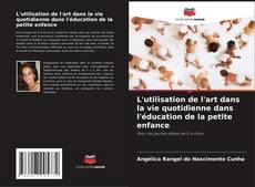 Borítókép a  L'utilisation de l'art dans la vie quotidienne dans l'éducation de la petite enfance - hoz